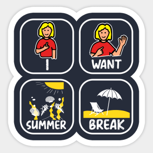 funny saying Speech Language Pathologist I Want Summer Break Teacher Sticker